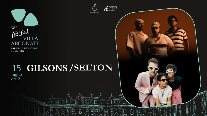 Festival Villa Arconati - Gran Finale con Gilsons e Selton